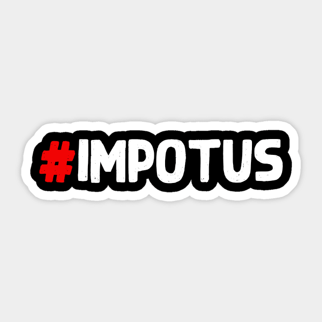 IMPOTUS Hashtag Impotus Anti-Trump Impeachment Sticker by tshirtQ8